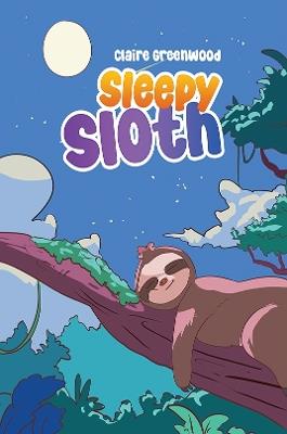 Sleepy Sloth - Claire Greenwood - cover