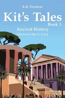 Kit's Tales - Book 1: Ancient History - K.R. Denham - cover
