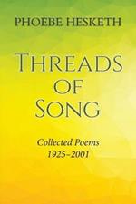 Threads of Song: Collected Poems 1925-2001