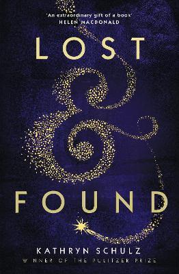 Lost & Found: Reflections on Grief, Gratitude and Happiness - Kathryn Schulz - cover