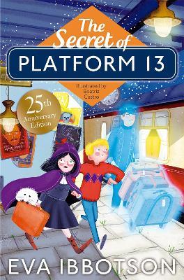 The Secret of Platform 13: 25th Anniversary Illustrated Edition - Eva Ibbotson - cover