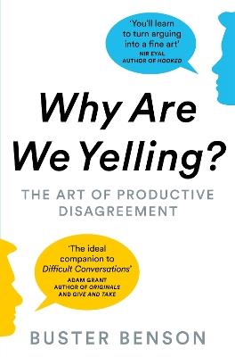 Why Are We Yelling?: The Art of Productive Disagreement - Buster Benson - cover