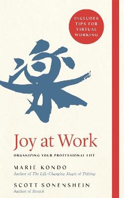 Joy at Work: Organizing Your Professional Life - Marie Kondo,Scott Sonenshein - cover