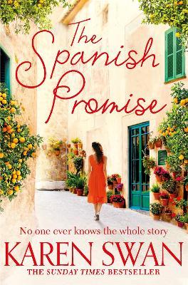 The Spanish Promise: Escape to Sun-soaked Spain with This Perfect Holiday Read - Karen Swan - cover