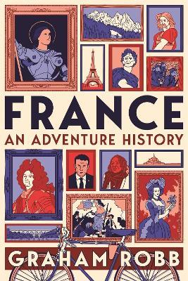 France: An Adventure History - Graham Robb - cover