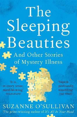 The Sleeping Beauties: And Other Stories of Mystery Illness - Suzanne O'Sullivan - cover