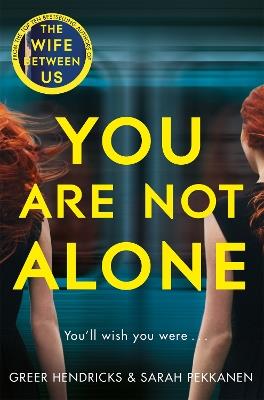You Are Not Alone - Greer Hendricks,Sarah Pekkanen - cover