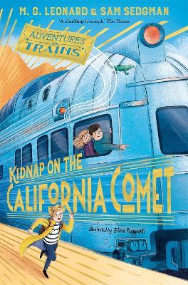 Kidnap on the California Comet - M. G. Leonard,Sam Sedgman - cover