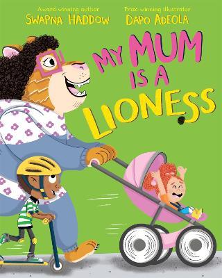 My Mum is a Lioness - Swapna Haddow - cover