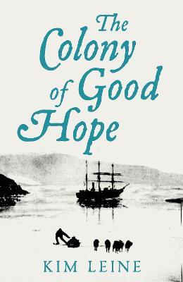 The Colony of Good Hope - Kim Leine - cover