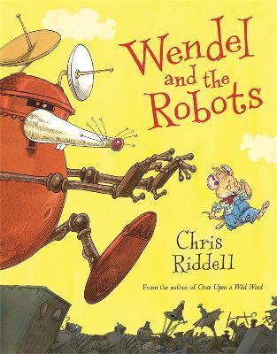 Wendel and the Robots - Chris Riddell - cover