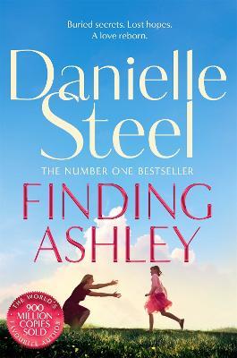 Finding Ashley: A moving story of buried secrets and family reunited from the billion copy bestseller - Danielle Steel - cover