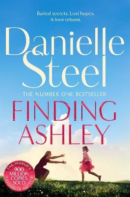 Finding Ashley: A moving story of buried secrets and family reunited from the billion copy bestseller - Danielle Steel - cover