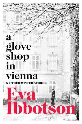 A Glove Shop in Vienna and Other Stories - Eva Ibbotson - cover