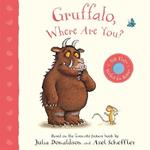 Gruffalo, Where Are You?: A Felt Flaps Book