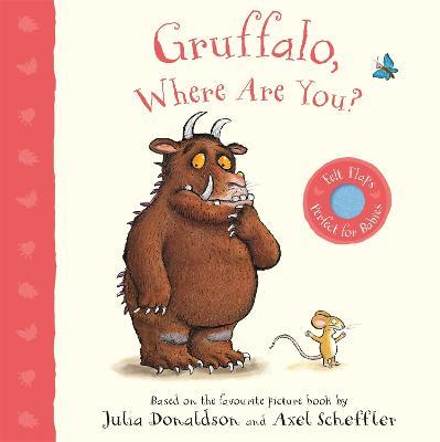 Gruffalo, Where Are You?: A Felt Flaps Book - Julia Donaldson - cover