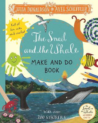 The Snail and the Whale Make and Do Book - Julia Donaldson - cover