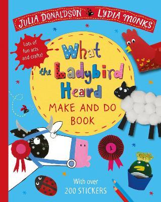 What the Ladybird Heard Make and Do - Julia Donaldson - cover