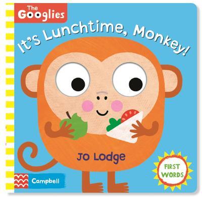 It's Lunchtime, Monkey: First Mealtime Words - Campbell Books - cover