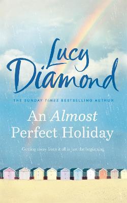 An Almost Perfect Holiday - Lucy Diamond - cover