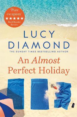 An Almost Perfect Holiday - Lucy Diamond - cover