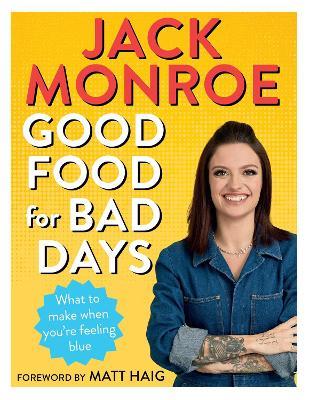 Good Food for Bad Days: What to Make When You're Feeling Blue - Jack Monroe - cover