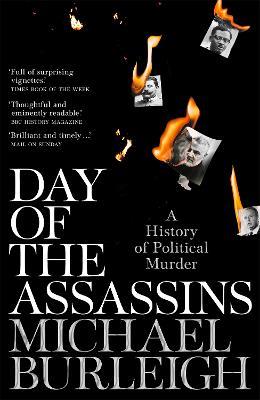 Day of the Assassins: A History of Political Murder - Michael Burleigh - cover