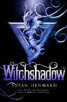 Witchshadow - Susan Dennard - cover