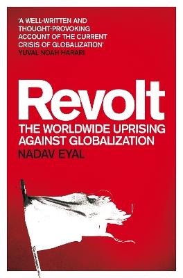 Revolt: The Worldwide Uprising Against Globalization - Nadav Eyal - cover