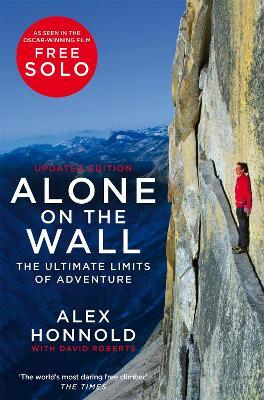 Alone on the Wall: The Ultimate Limits of Adventure - Alex Honnold,David Roberts - cover