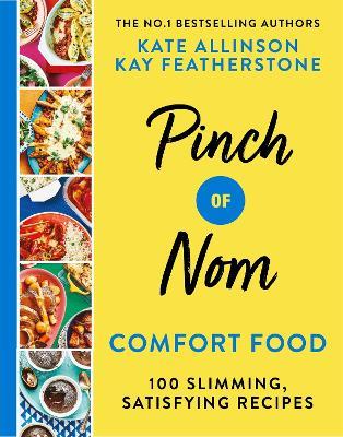 Pinch of Nom Comfort Food: 100 Slimming, Satisfying Recipes - Kay Allinson,Kate Allinson - cover