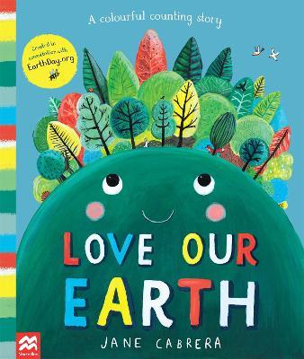 Love Our Earth: A Colourful Counting Story - Jane Cabrera - cover