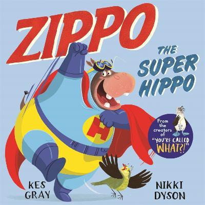 Zippo the Super Hippo - Kes Gray - cover