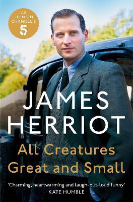 All Creatures Great and Small: The Classic Memoirs of a Yorkshire Country Vet - James Herriot - cover