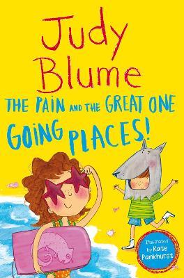 The Pain and the Great One: Going Places - Judy Blume - cover