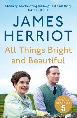 All Things Bright and Beautiful: The Classic Memoirs of a Yorkshire Country Vet - James Herriot - cover