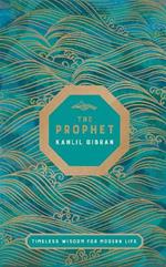 The Prophet: Timeless Wisdom for Modern Life