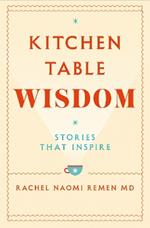 Kitchen Table Wisdom: Stories That Inspire