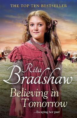 Believing in Tomorrow: Heart-warming Historical Fiction from the Top Ten Bestseller - Rita Bradshaw - cover