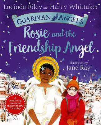 Rosie and the Friendship Angel - Lucinda Riley,Harry Whittaker - cover