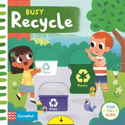 Busy Recycle: A Push, Pull, Slide Book - Campbell Books - cover