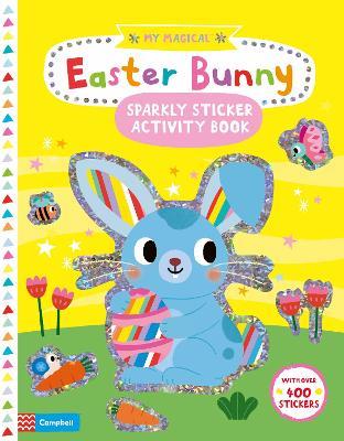 My Magical Easter Bunny: A Sparkly Sticker Activity Book - Campbell Books - cover