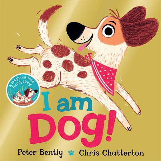 I am Dog - Peter Bently,Chris Chatterton - ebook