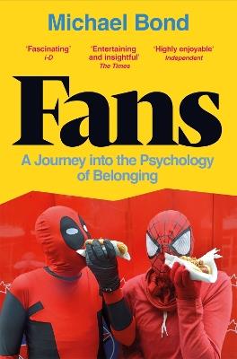 Fans: A Journey into the Psychology of Belonging - Michael Bond - cover