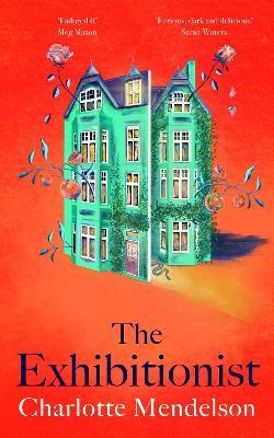 The Exhibitionist - Charlotte Mendelson - cover