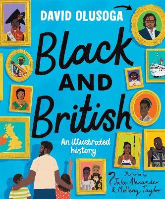 Black and British: An Illustrated History - David Olusoga - cover