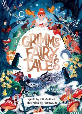 Grimms' Fairy Tales, Retold by Elli Woollard, Illustrated by Marta Altes - Elli Woollard - cover