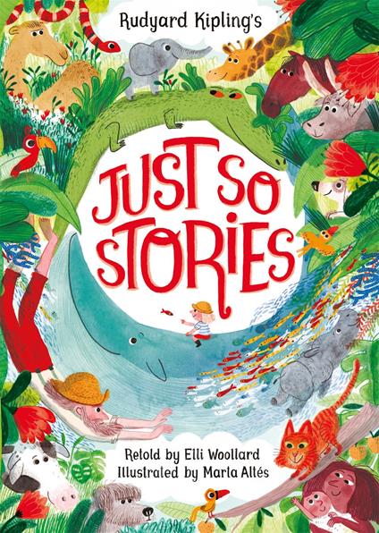 Rudyard Kipling's Just So Stories, retold by Elli Woollard - Elli Woollard,Marta Altés - ebook