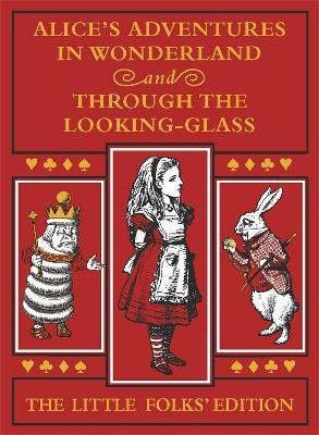 Alice's Adventures in Wonderland and Through the Looking-Glass: The Little Folks Edition - Lewis Carroll - cover