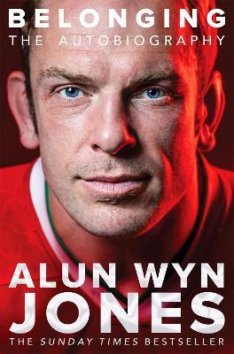 Belonging: The Autobiography - Alun Wyn Jones - cover